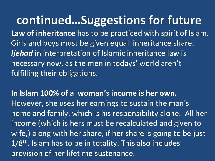 continued…Suggestions for future Law of inheritance has to be practiced with spirit of Islam.