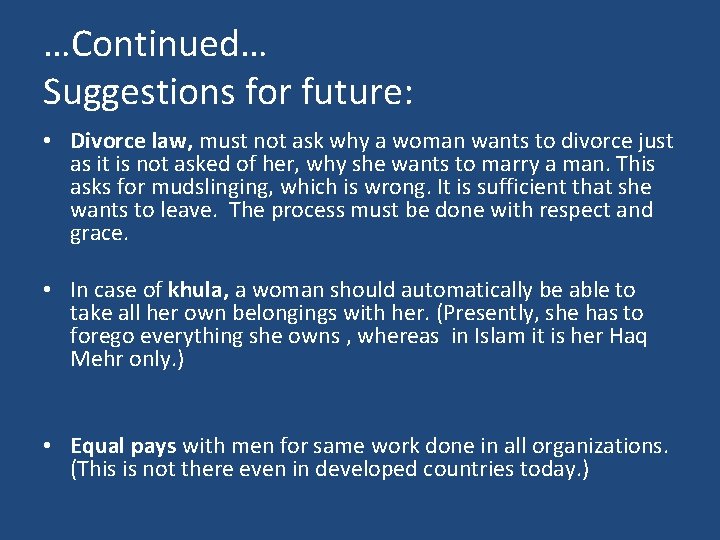 …Continued… Suggestions for future: • Divorce law, must not ask why a woman wants