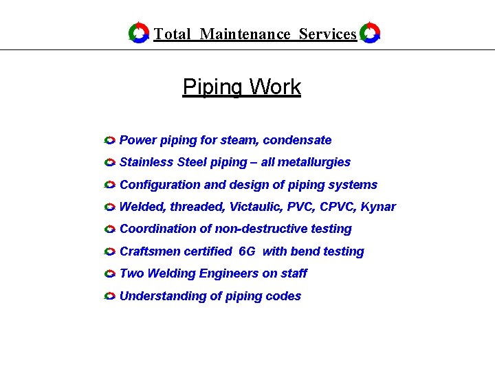 Total Maintenance Services Piping Work Power piping for steam, condensate Stainless Steel piping – Total Maintenance Services Piping Work Power piping for steam, condensate Stainless Steel piping –