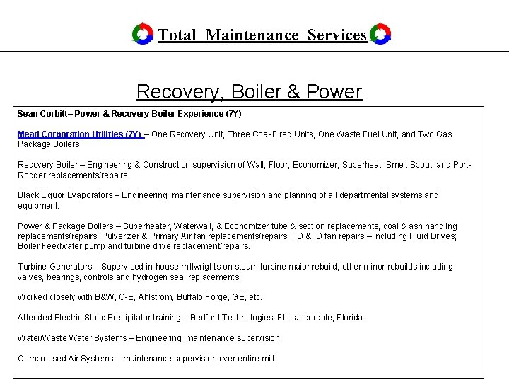 Total Maintenance Services Recovery, Boiler & Power Sean Corbitt– Power & Recovery Boiler Experience Total Maintenance Services Recovery, Boiler & Power Sean Corbitt– Power & Recovery Boiler Experience