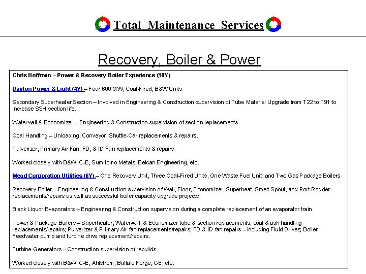 Total Maintenance Services Recovery, Boiler & Power Chris Hoffman – Power & Recovery Boiler Total Maintenance Services Recovery, Boiler & Power Chris Hoffman – Power & Recovery Boiler