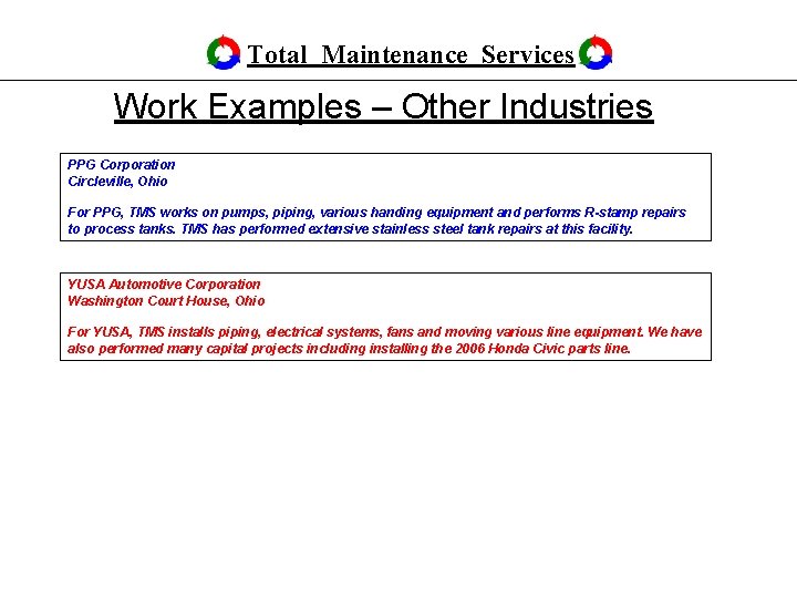 Total Maintenance Services Work Examples – Other Industries PPG Corporation Circleville, Ohio For PPG, Total Maintenance Services Work Examples – Other Industries PPG Corporation Circleville, Ohio For PPG,