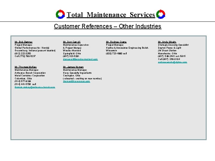 Total Maintenance Services Customer References – Other Industries Mr. Bob Banner Project Manager Global Total Maintenance Services Customer References – Other Industries Mr. Bob Banner Project Manager Global