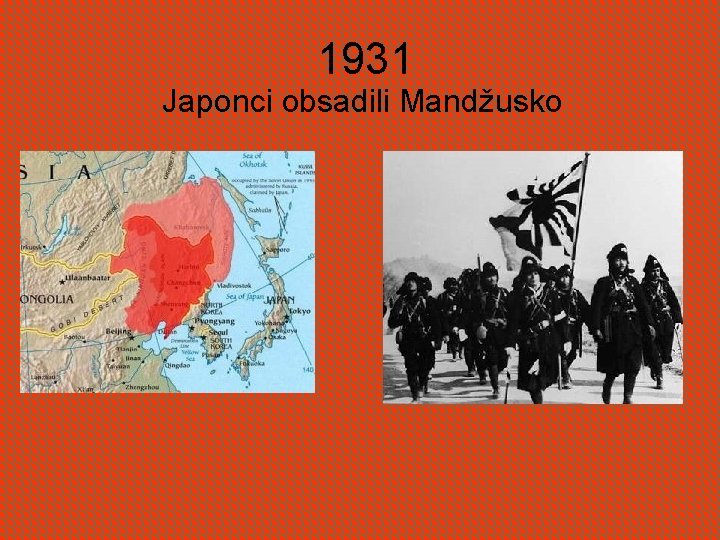 1931 Japonci obsadili Mandžusko 