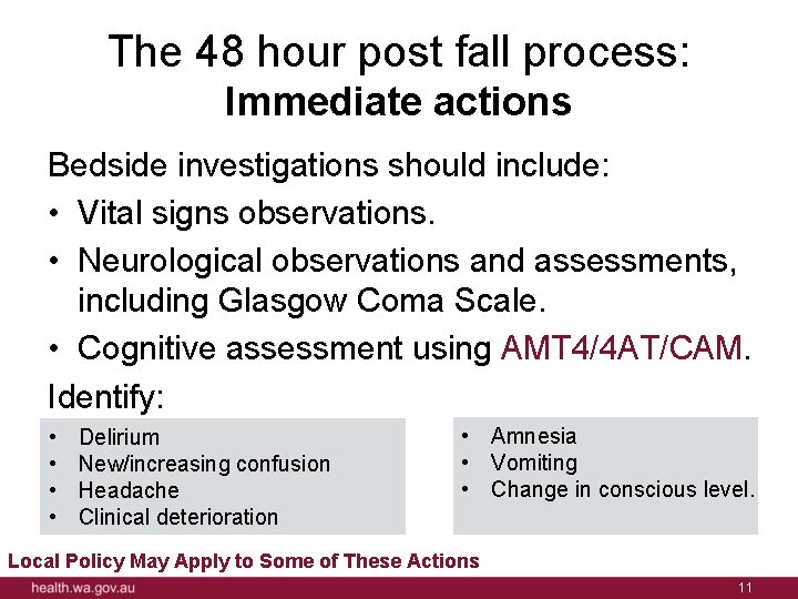 The 48 hour post fall process: Immediate actions Bedside investigations should include: • Vital