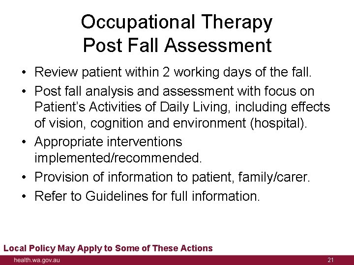 Occupational Therapy Post Fall Assessment • Review patient within 2 working days of the