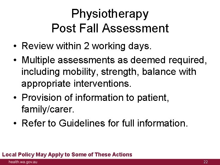 Physiotherapy Post Fall Assessment • Review within 2 working days. • Multiple assessments as