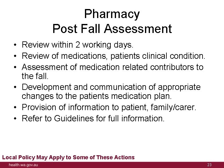 Pharmacy Post Fall Assessment • Review within 2 working days. • Review of medications,