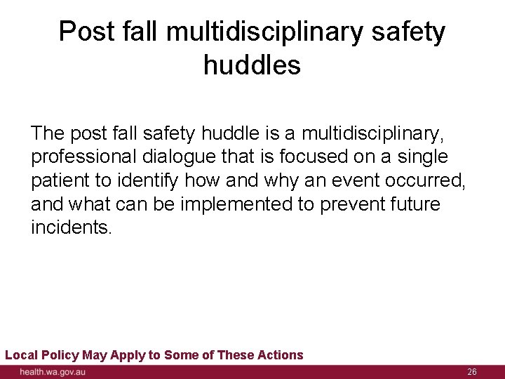 Post fall multidisciplinary safety huddles The post fall safety huddle is a multidisciplinary, professional