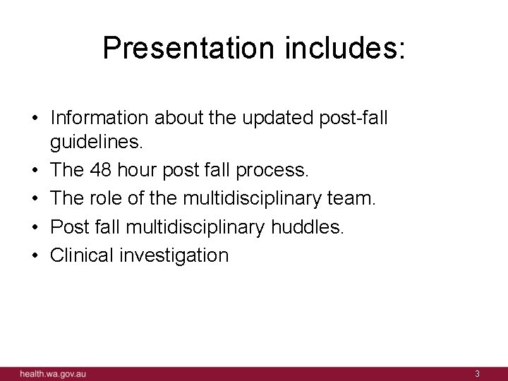 Presentation includes: • Information about the updated post-fall guidelines. • The 48 hour post