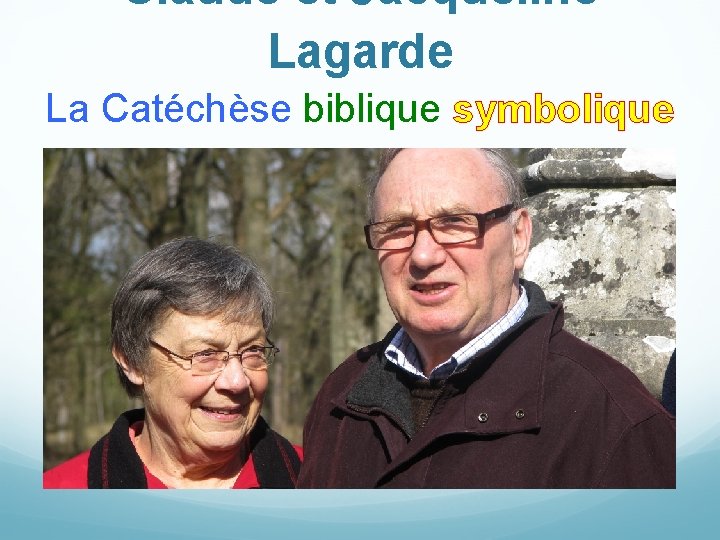 Claude et Jacqueline Lagarde La Catéchèse biblique symbolique 