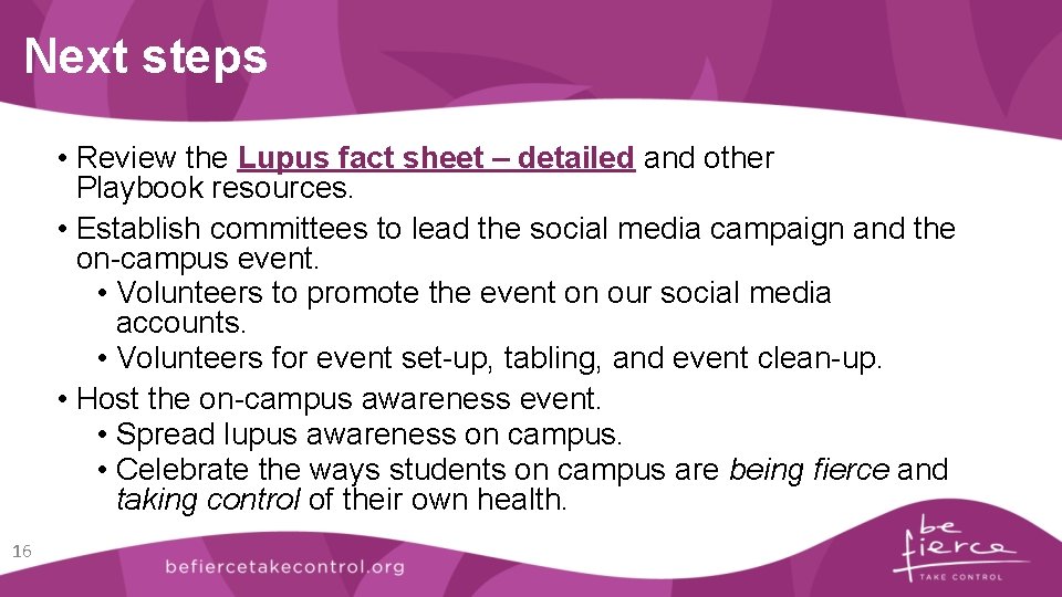 Next steps • Review the Lupus fact sheet – detailed and other Playbook resources.