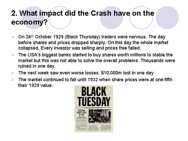 2. What impact did the Crash have on the economy? On 24 th October