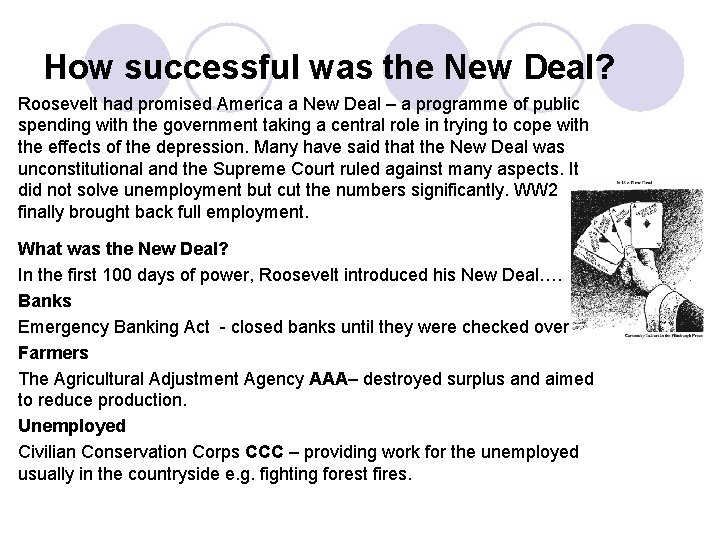 How successful was the New Deal? Roosevelt had promised America a New Deal –