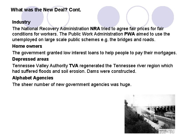 What was the New Deal? Cont. Industry The National Recovery Administration NRA tried to