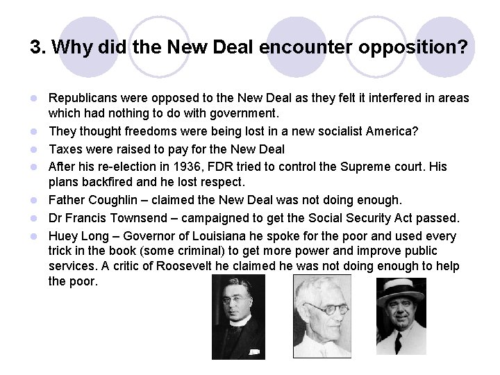 3. Why did the New Deal encounter opposition? l l l l Republicans were