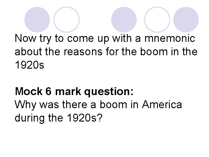 Now try to come up with a mnemonic about the reasons for the boom
