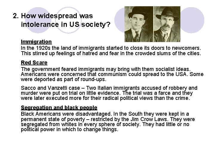 2. How widespread was intolerance in US society? Immigration In the 1920 s the