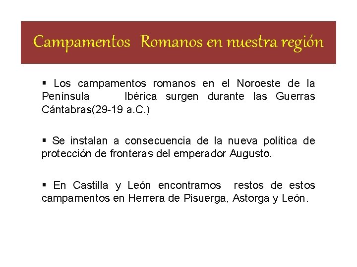 Campamentos Romanos en nuestra región § Los campamentos romanos en el Noroeste de la Campamentos Romanos en nuestra región § Los campamentos romanos en el Noroeste de la