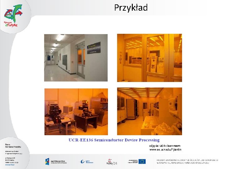 Przykład zdjęcia: UCR clean room www. ee. ucr. edu/~jianlin 26/24 