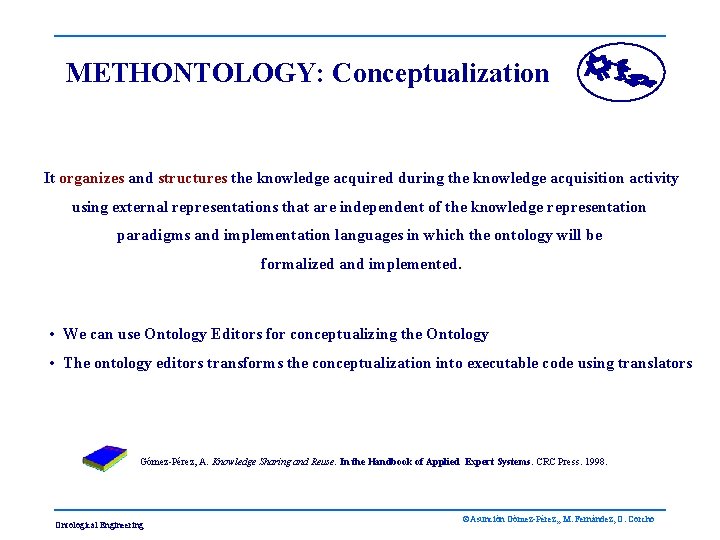METHONTOLOGY: Conceptualization It organizes and structures the knowledge acquired during the knowledge acquisition activity