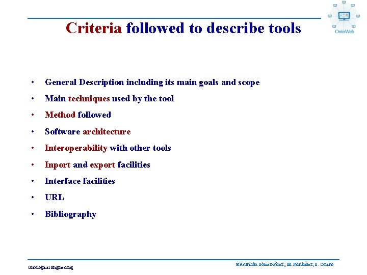 Criteria followed to describe tools • General Description including its main goals and scope