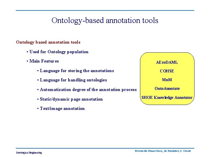 Ontology-based annotation tools Ontology based annotation tools • Used for Ontology population • Main