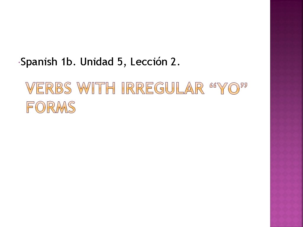  Spanish 1 b. Unidad 5, Lección 2. 