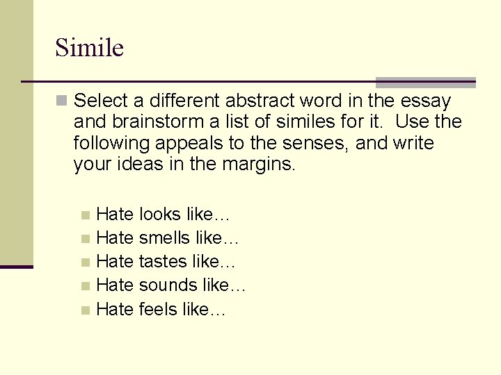 Simile n Select a different abstract word in the essay and brainstorm a list