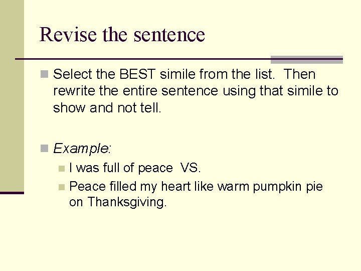 Revise the sentence n Select the BEST simile from the list. Then rewrite the