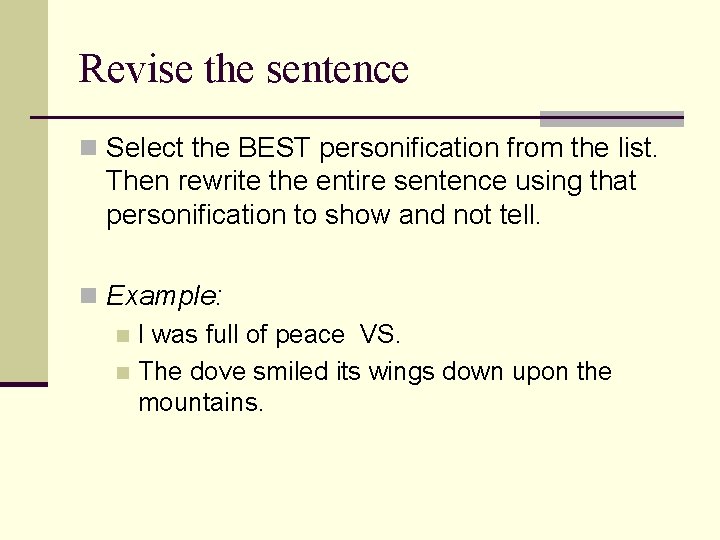 Revise the sentence n Select the BEST personification from the list. Then rewrite the