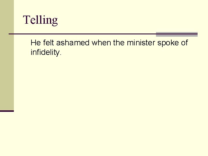 Telling He felt ashamed when the minister spoke of infidelity. 