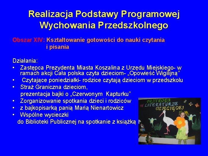 Realizacja Podstawy Programowej Wychowania Przedszkolnego Obszar XIV: Kształtowanie gotowości do nauki czytania i pisania