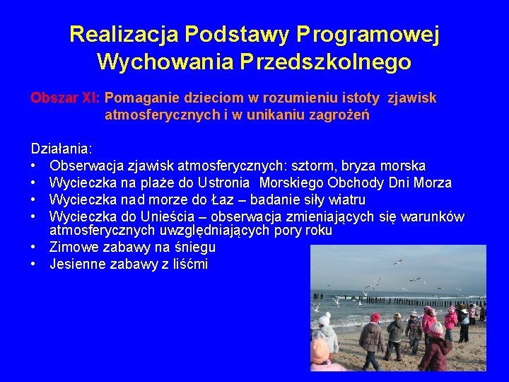 Realizacja Podstawy Programowej Wychowania Przedszkolnego Obszar XI: Pomaganie dzieciom w rozumieniu istoty zjawisk atmosferycznych