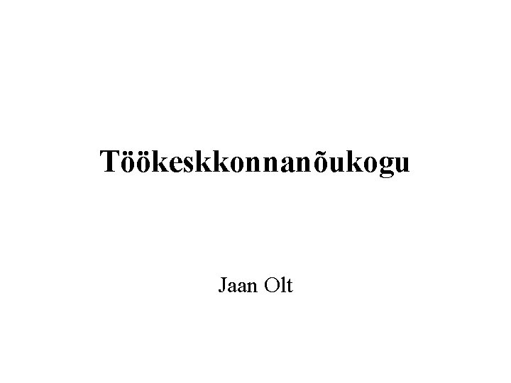 Töökeskkonnanõukogu Jaan Olt 