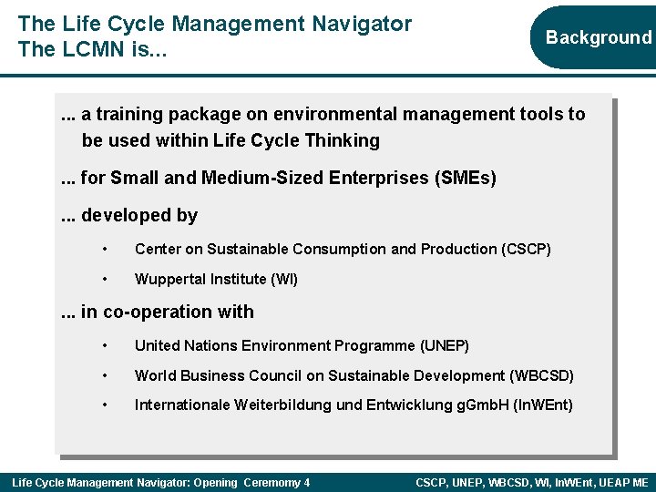 The Life Cycle Management Navigator The LCMN is. . . Background . . .
