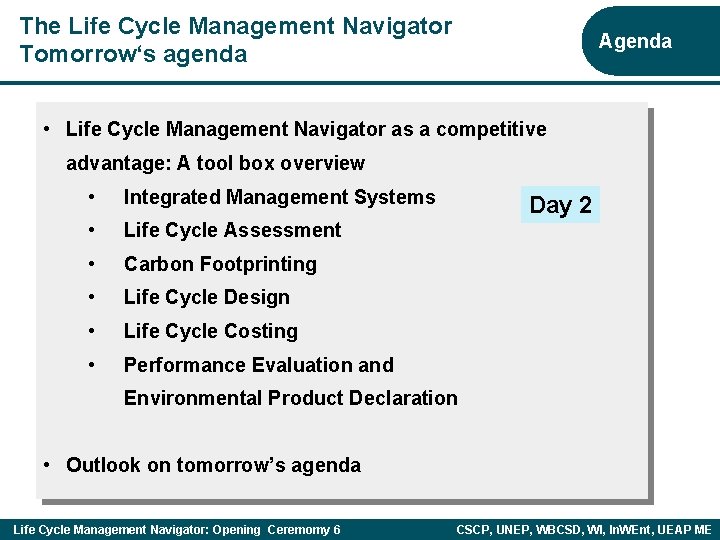 The Life Cycle Management Navigator Tomorrow‘s agenda Agenda • Life Cycle Management Navigator as
