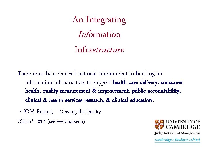 An Integrating Information Infrastructure There must be a renewed national commitment to building an