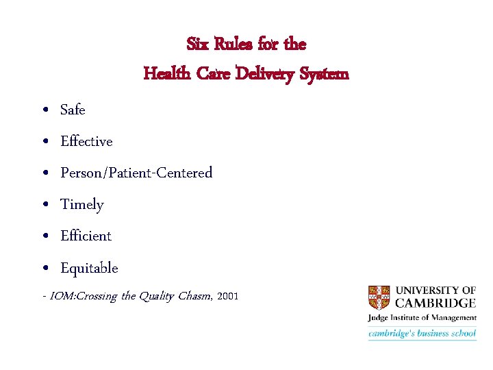 Six Rules for the Health Care Delivery System • • • Safe Effective Person/Patient-Centered