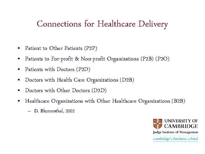 Connections for Healthcare Delivery • • • Patient to Other Patients (P 2 P)