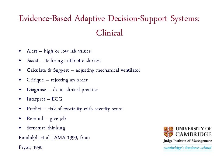 Evidence-Based Adaptive Decision-Support Systems: Clinical • Alert – high or low lab values •