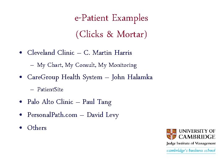 e-Patient Examples (Clicks & Mortar) • Cleveland Clinic – C. Martin Harris – My