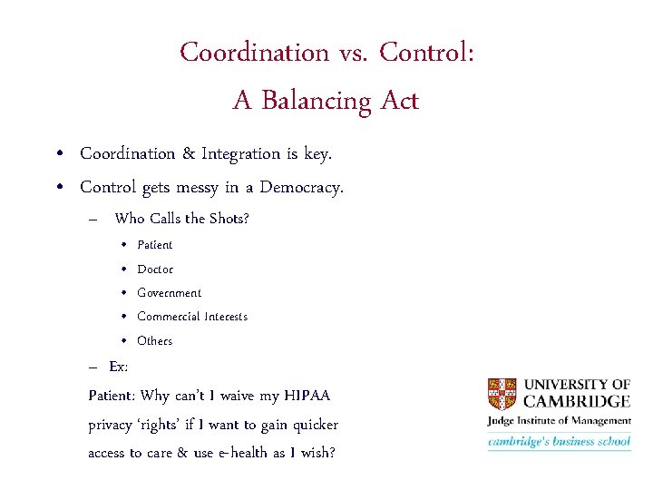 Coordination vs. Control: A Balancing Act • Coordination & Integration is key. • Control