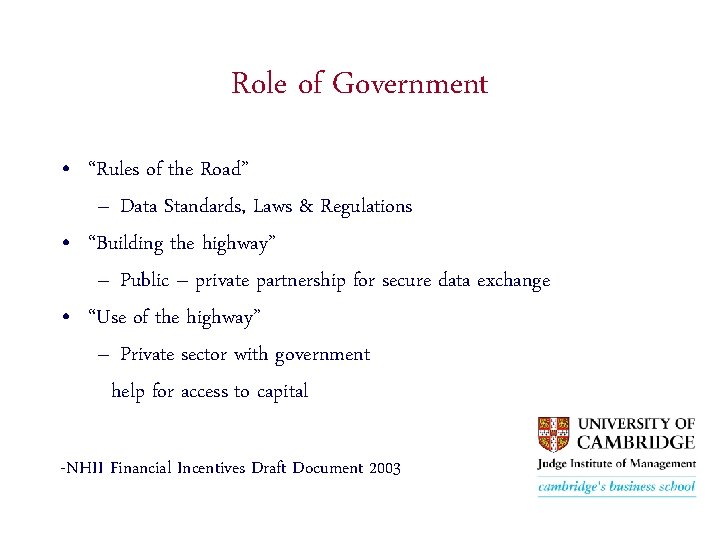 Role of Government • “Rules of the Road” – Data Standards, Laws & Regulations
