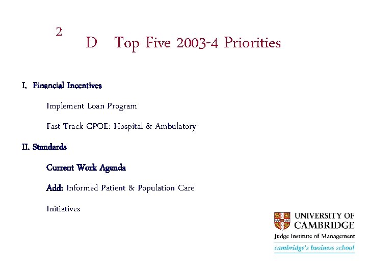 2 D Top Five 2003 -4 Priorities I. Financial Incentives Implement Loan Program Fast