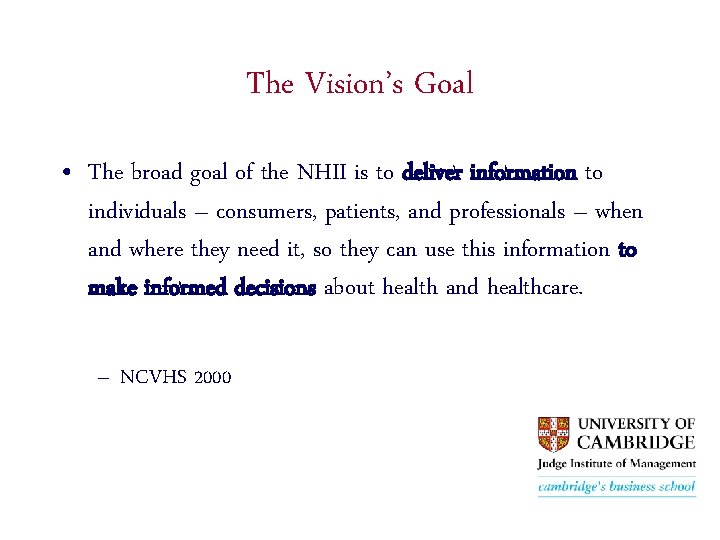 The Vision’s Goal • The broad goal of the NHII is to deliver information