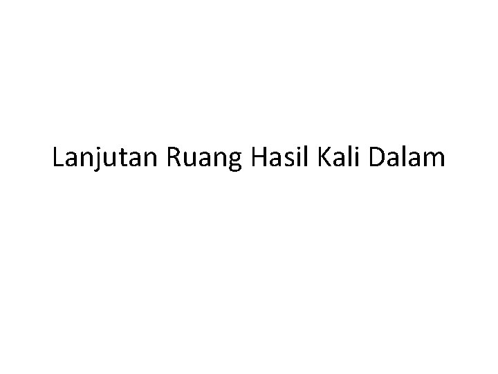 Lanjutan Ruang Hasil Kali Dalam 