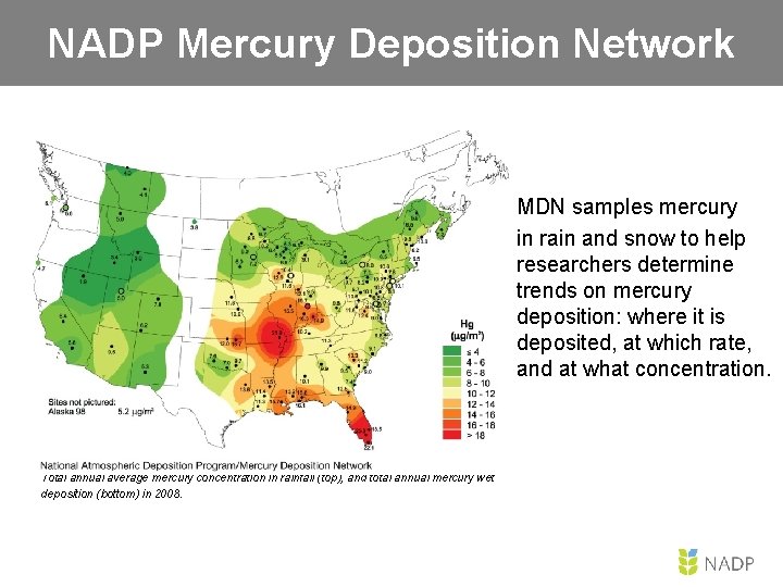 NADP Mercury Deposition Network MDN samples mercury in rain and snow to help researchers