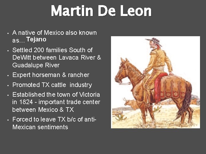 Martin De Leon • A native of Mexico also known as… Tejano • Settled