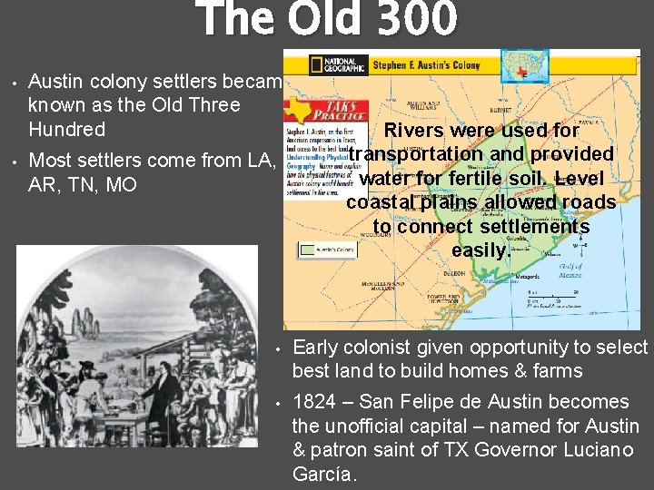 The Old 300 • • Austin colony settlers became known as the Old Three
